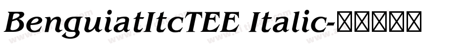 BenguiatItcTEE Italic字体转换